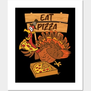 Eat Pizza Turkey - Funny Kids and Adults Thanksgiving Posters and Art